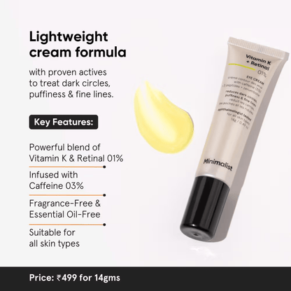 Minimalist Vitamin K + Retinal 01% Under Eye Cream With Caffeine 03% For Dark Circle & Puffiness (14 g) eyes from HAVIN